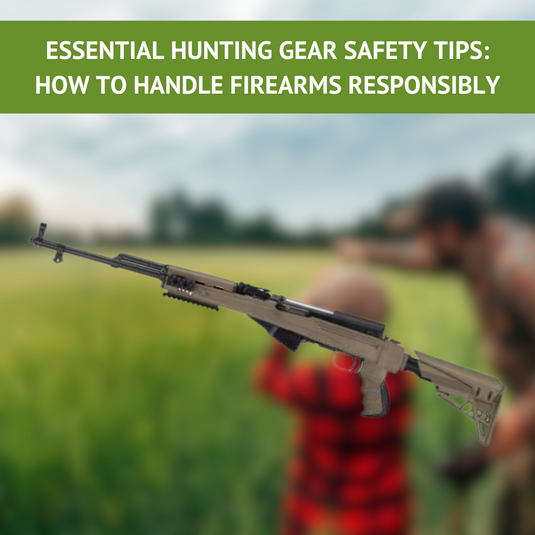 Essential Hunting Gear Safety Tips: How to Handle Firearms Responsibly